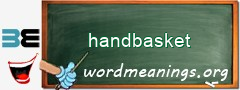WordMeaning blackboard for handbasket